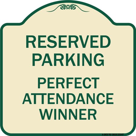 Signmission Reserved Parking Perfect Attendance Winner Heavy-Gauge Aluminum Sign, 18" x 18", TG-1818-23147 A-DES-TG-1818-23147